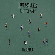 Tom Walker - Just You and I notas para el fortepiano