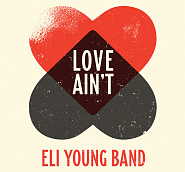 Eli Young Band - Love Ain't notas para el fortepiano