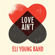 Eli Young Band - Love Ain't notas para el fortepiano