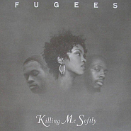 Fugees - Killing Me Softly with His Song notas para el fortepiano