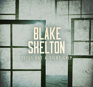 Blake Shelton - Jesus Got a Tight Grip notas para el fortepiano