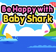 Pinkfong - Be Happy With Baby Shark notas para el fortepiano