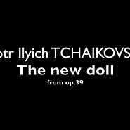 Pyotr Ilyich Tchaikovsky - Новая кукла (из цикла '16 песен для детей') notas para el fortepiano