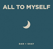 Dan + Shay - All To Myself notas para el fortepiano