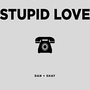 Dan + Shay - Stupid Love notas para el fortepiano