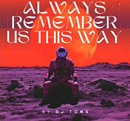 DJ Tons - Always Remember Us This Way notas para el fortepiano
