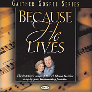 Bill & Gloria Gaither - Because He Lives notas para el fortepiano