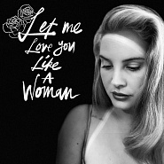 Lana Del Rey - Let Me Love You Like a Woman notas para el fortepiano