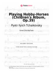 Notas, acordes Pyotr Ilyich Tchaikovsky - Playing Hobby-Horses (Children's Album, Op.39)