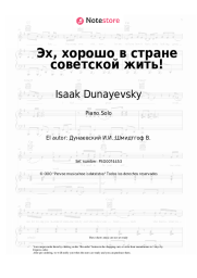 undefined Isaak Dunayevsky - Эх, хорошо в стране советской жить!